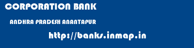 CORPORATION BANK  ANDHRA PRADESH ANANTAPUR    banks information 